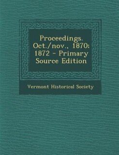 Proceedings. Oct./nov., 1870; 1872 - Primary Source Edition