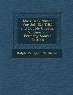 Couverture_Mass in G Minor for Soli (S.a.T.B.) and Double Chorus, Volume 2