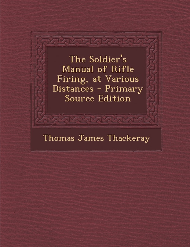 Couverture_The Soldier's Manual of Rifle Firing, at Various Distances