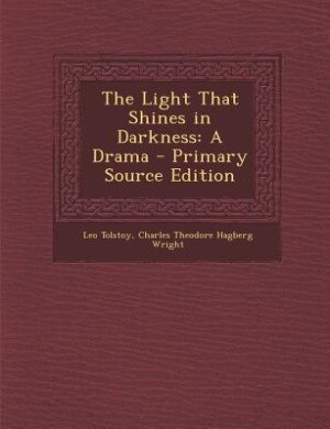 The Light That Shines in Darkness: A Drama - Primary Source Edition