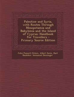 Couverture_Palestine and Syria, with Routes Through Mesopotamia and Babylonia and the Island of Cyprus