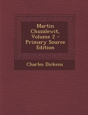 Front cover_Martin Chuzzlewit, Volume 2 - Primary Source Edition