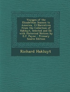 Couverture_Voyages of the Elizabethan Seamen to America, 13 Narratives from the Collection of Hakluyt, Selected and Ed. with Historical Notices by E.J. Payne - Primary Source Edition