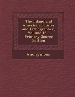 The Inland and American Printer and Lithographer, Volume 15 - Primary Source Edition