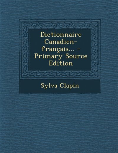 Couverture_Dictionnaire Canadien-fran&ccedil;ais...