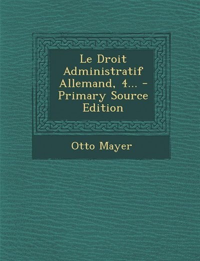 Front cover_Le Droit Administratif Allemand, 4... - Primary Source Edition