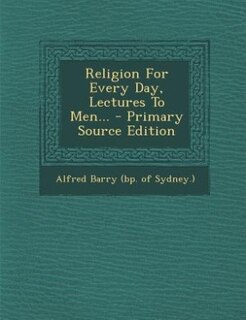 Front cover_Religion For Every Day, Lectures To Men... - Primary Source Edition