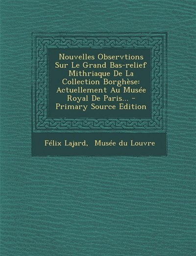 Front cover_Nouvelles Observtions Sur Le Grand Bas-relief Mithriaque De La Collection Borghèse