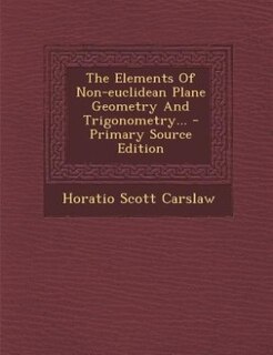 Front cover_The Elements Of Non-euclidean Plane Geometry And Trigonometry... - Primary Source Edition