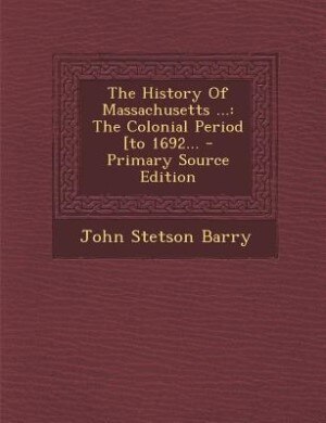 Front cover_The History Of Massachusetts ...