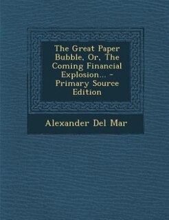 Couverture_The Great Paper Bubble, Or, The Coming Financial Explosion...