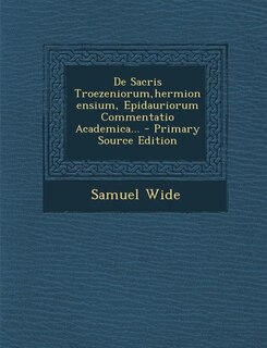 Front cover_de Sacris Troezeniorum, Hermionensium, Epidauriorum Commentatio Academica...
