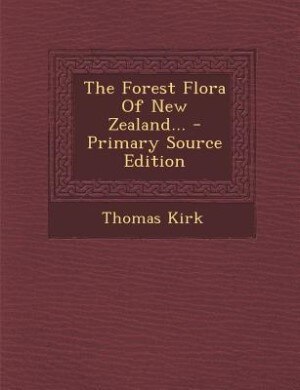 Couverture_The Forest Flora Of New Zealand... - Primary Source Edition
