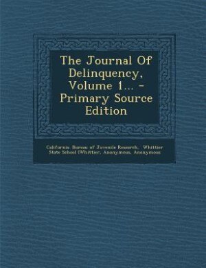 Front cover_The Journal Of Delinquency, Volume 1... - Primary Source Edition
