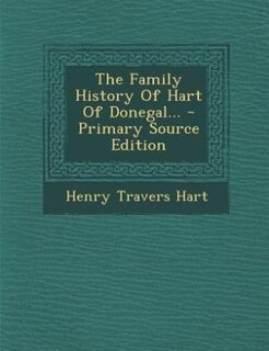 Front cover_The Family History Of Hart Of Donegal...