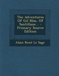 Front cover_The Adventures Of Gil Blas, Of Santillane... - Primary Source Edition