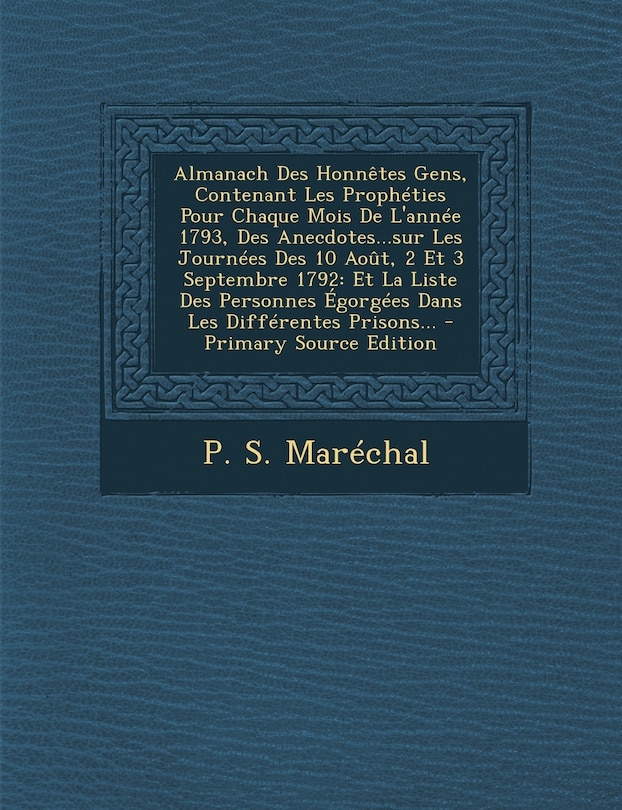 Couverture_Almanach Des Honnêtes Gens, Contenant Les Prophéties Pour Chaque Mois De L'année 1793, Des Anecdotes...sur Les Journées Des 10 Août, 2 Et 3 Septembre 1792