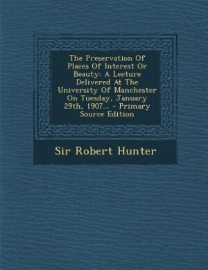 Front cover_The Preservation Of Places Of Interest Or Beauty