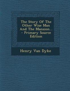 Front cover_The Story Of The Other Wise Man And The Mansion...