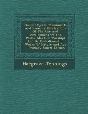 Couverture_Phallic Objects, Monuments And Remains