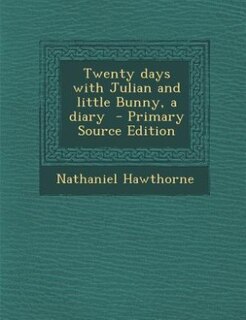 Front cover_Twenty days with Julian and little Bunny, a diary