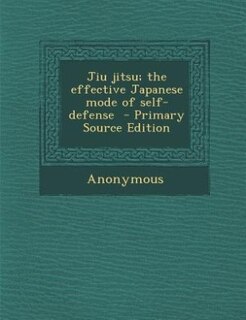 Couverture_Jiu jitsu; the effective Japanese mode of self-defense  - Primary Source Edition
