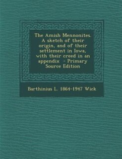 Front cover_The Amish Mennonites. A sketch of their origin, and of their settlement in Iowa, with their creed in an appendix