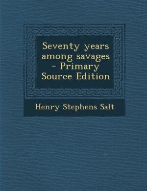 Seventy years among savages  - Primary Source Edition