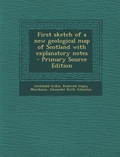 Front cover_First sketch of a new geological map of Scotland with explanatory notes  - Primary Source Edition