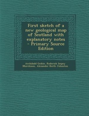 Front cover_First sketch of a new geological map of Scotland with explanatory notes  - Primary Source Edition