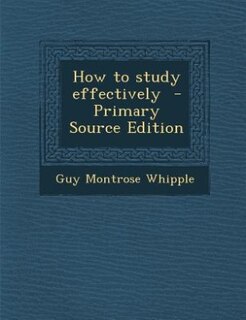 Couverture_How to study effectively  - Primary Source Edition