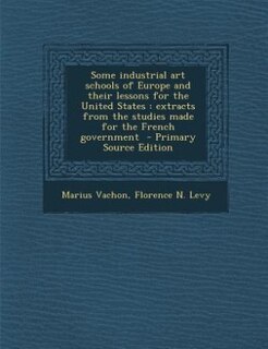 Front cover_Some industrial art schools of Europe and their lessons for the United States