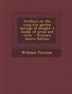Front cover_Swallows on the wing o'er garden springs of delight