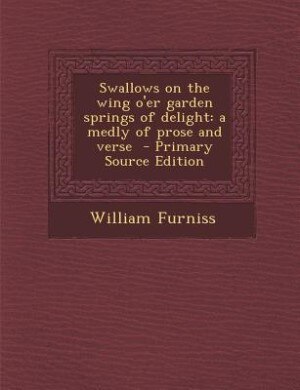 Front cover_Swallows on the wing o'er garden springs of delight