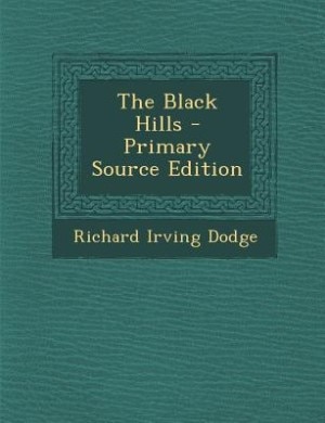 Front cover_The Black Hills - Primary Source Edition