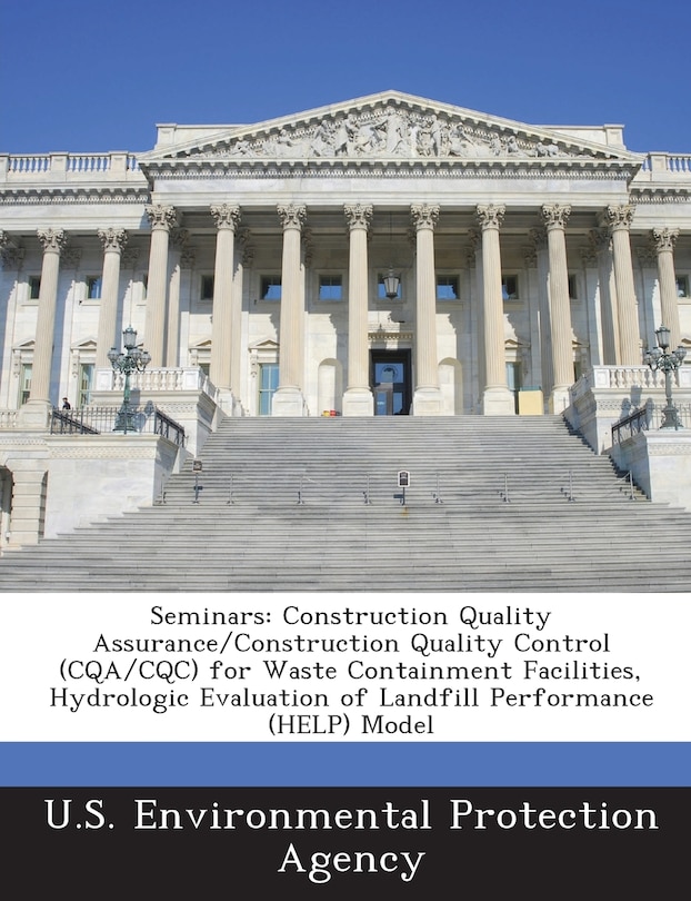 Seminars: Construction Quality Assurance/Construction Quality Control (Cqa/Cqc) for Waste Containment Facilities, Hydrologic Evaluation of Landfill Performance (Help) Model