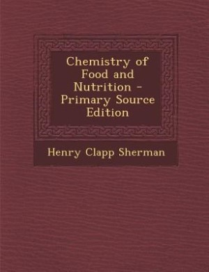 Couverture_Chemistry of Food and Nutrition - Primary Source Edition
