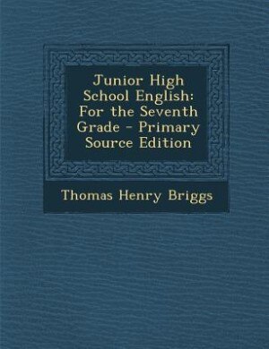 Junior High School English: For the Seventh Grade - Primary Source Edition