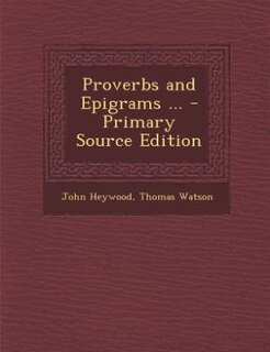 Couverture_Proverbs and Epigrams ... - Primary Source Edition