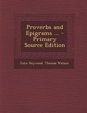 Couverture_Proverbs and Epigrams ... - Primary Source Edition