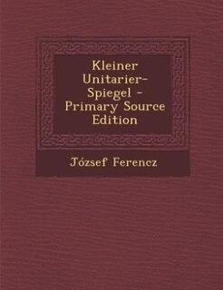Couverture_Kleiner Unitarier-Spiegel - Primary Source Edition