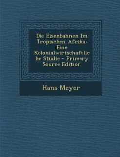 Couverture_Die Eisenbahnen Im Tropischen Afrika