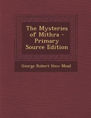 Front cover_The Mysteries of Mithra - Primary Source Edition