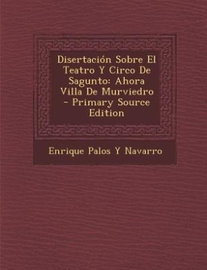 Couverture_Disertación Sobre El Teatro Y Circo De Sagunto