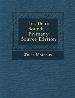 Couverture_Les Deux Sourds - Primary Source Edition