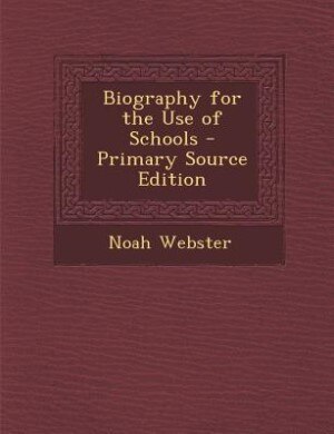 Front cover_Biography for the Use of Schools - Primary Source Edition