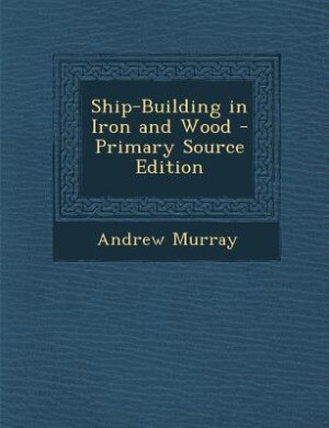 Front cover_Ship-Building in Iron and Wood