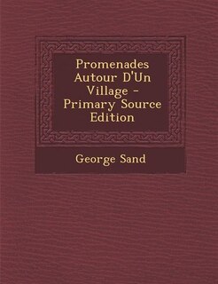 Promenades Autour D'Un Village - Primary Source Edition