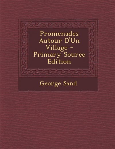 Promenades Autour D'Un Village - Primary Source Edition