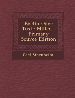 Front cover_Berlin Oder Juste Milieu - Primary Source Edition